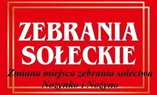 Zmiana miejsca zebrania sołectwa Nożynko i Nożyno