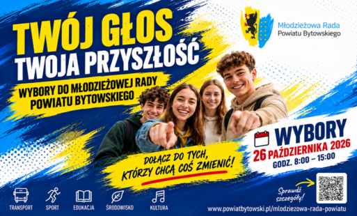 TWÓJ GŁOS TWOJA PRZYSZŁOŚC - MŁODZIEŻOWA RADA POWIATU BYTOWSKIEGO