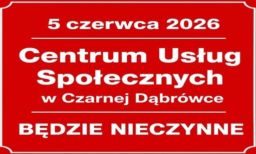 Centrum Usług Społecznych w dniu 5 czerwca 2026 r. (piątek) będzie nieczynne.